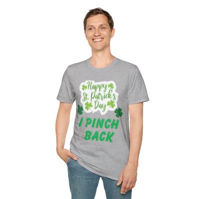 St Patricks Day T-Shirt, Pinch Back Tee, Happy Holiday Shirt, Unisex Softstyle Top, Green Clover Apparel